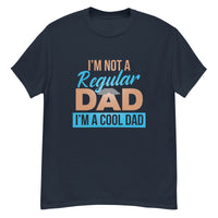 Load image into Gallery viewer, I&#39;m not a regular dad. I&#39;m a cool dad. Men&#39;s classic tee
