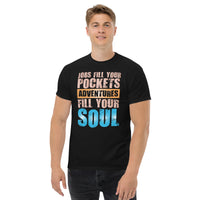 Load image into Gallery viewer, Jobs fill your pockets. Adventures fill your soul, Men&#39;s T-Shirt
