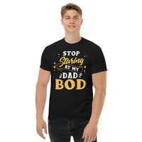 Load image into Gallery viewer, Stop staring at my Dad bod, Men&#39;s T-Shirt
