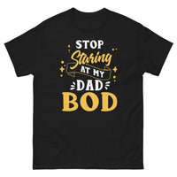 Load image into Gallery viewer, Stop staring at my Dad bod, Men&#39;s T-Shirt
