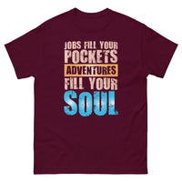 Load image into Gallery viewer, Jobs fill your pockets. Adventures fill your soul, Men&#39;s T-Shirt
