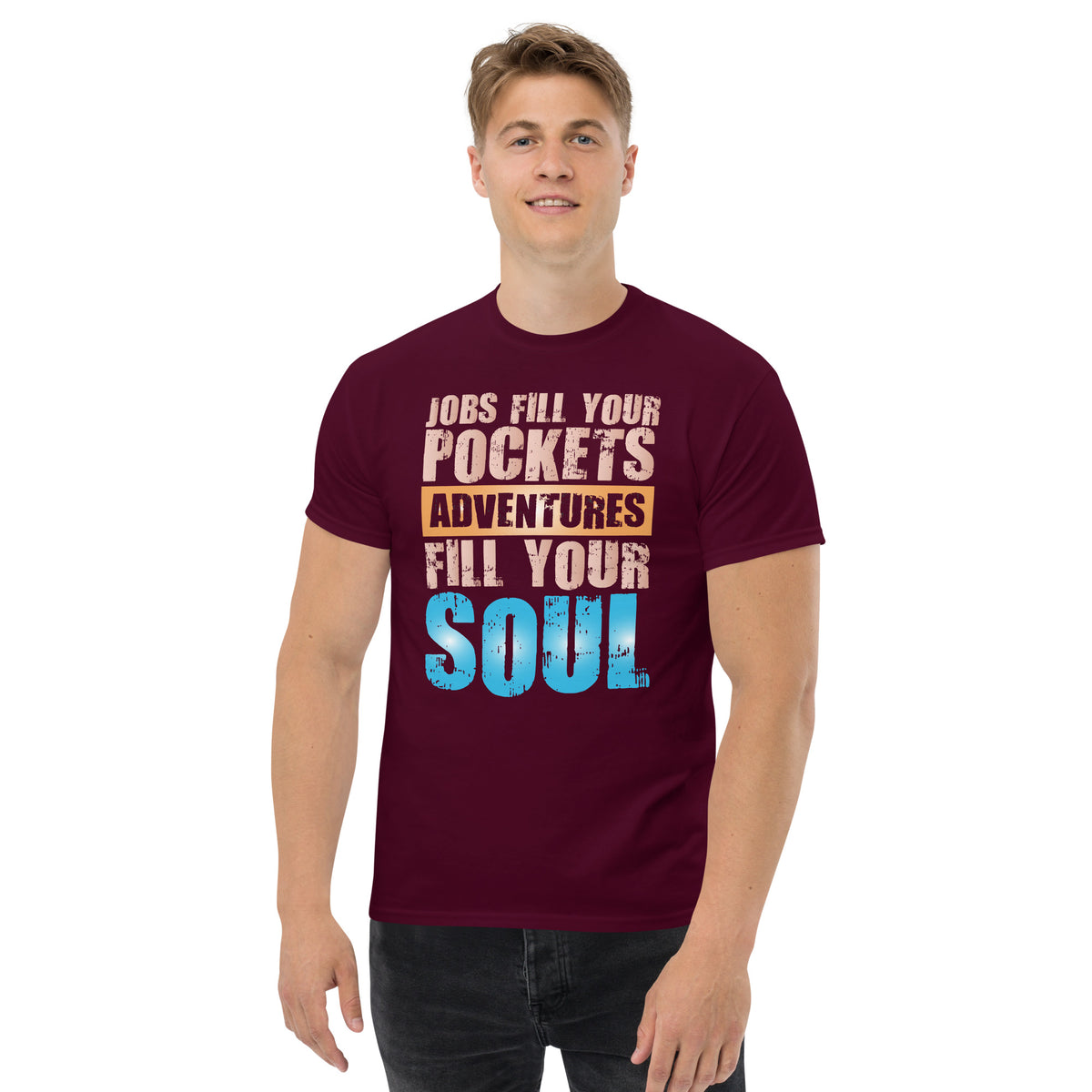 Jobs fill your pockets. Adventures fill your soul, Men's T-Shirt