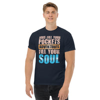 Load image into Gallery viewer, Jobs fill your pockets. Adventures fill your soul, Men&#39;s T-Shirt
