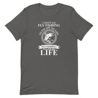 Load image into Gallery viewer, I don’t go fly fishing to escape my life. I go fly fishing to live my life, Unisex t-shirt
