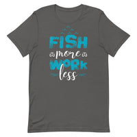 Load image into Gallery viewer, Fish more, work less, Unisex t-shirt
