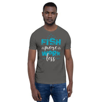 Load image into Gallery viewer, Fish more, work less, Unisex t-shirt
