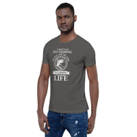 Load image into Gallery viewer, I don’t go fly fishing to escape my life. I go fly fishing to live my life, Unisex t-shirt
