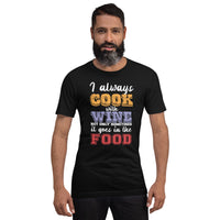 Load image into Gallery viewer, I always cook with wine, Unisex t-shirt
