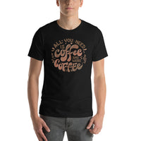 Load image into Gallery viewer, All you need is coffee and more coffee, Unisex t-shirt
