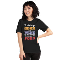Load image into Gallery viewer, I always cook with wine, Unisex t-shirt
