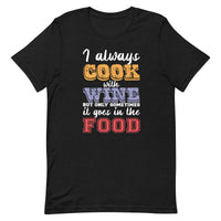 Load image into Gallery viewer, I always cook with wine, Unisex t-shirt
