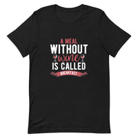 Load image into Gallery viewer, A meal without wine is called breakfast, Unisex t-shirt
