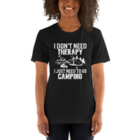 Load image into Gallery viewer, I don&#39;t need therapy, I just need to go camping, Unisex t-shirt
