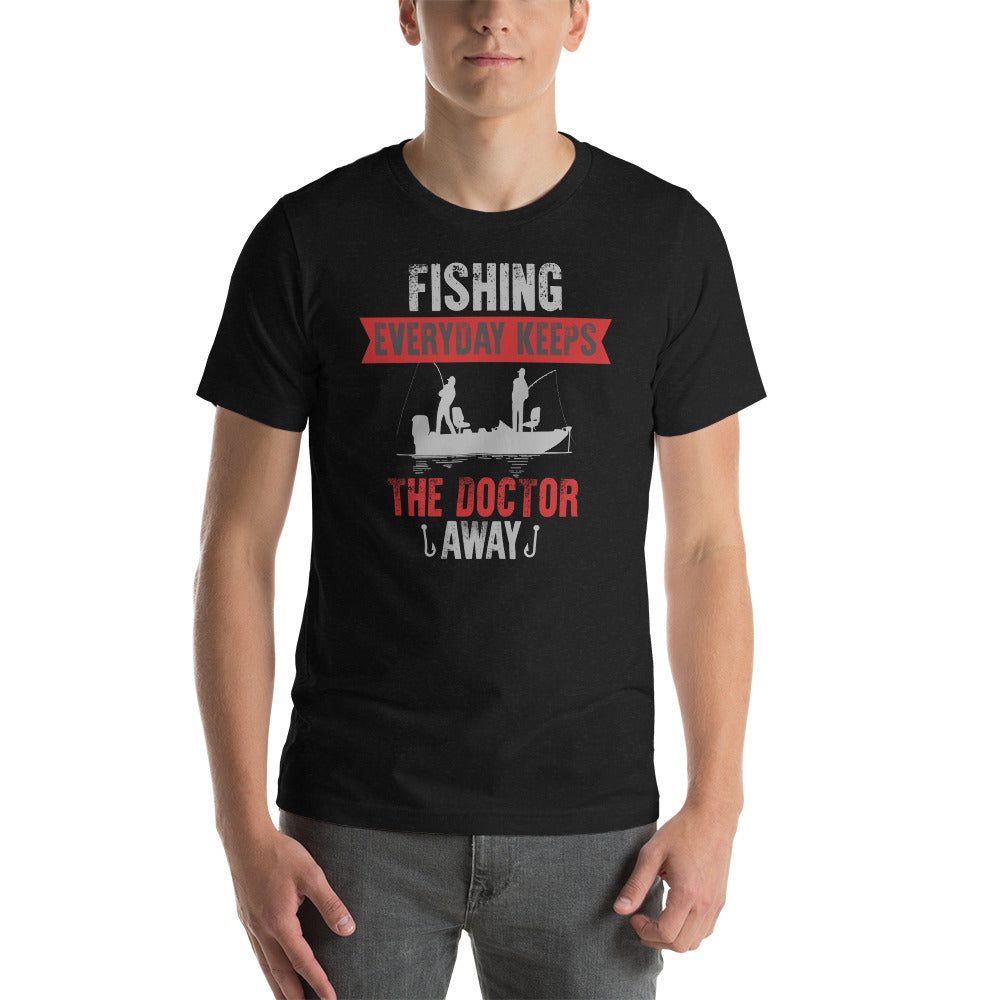 Fishing every day keeps the Doctor away, Unisex t-shirt