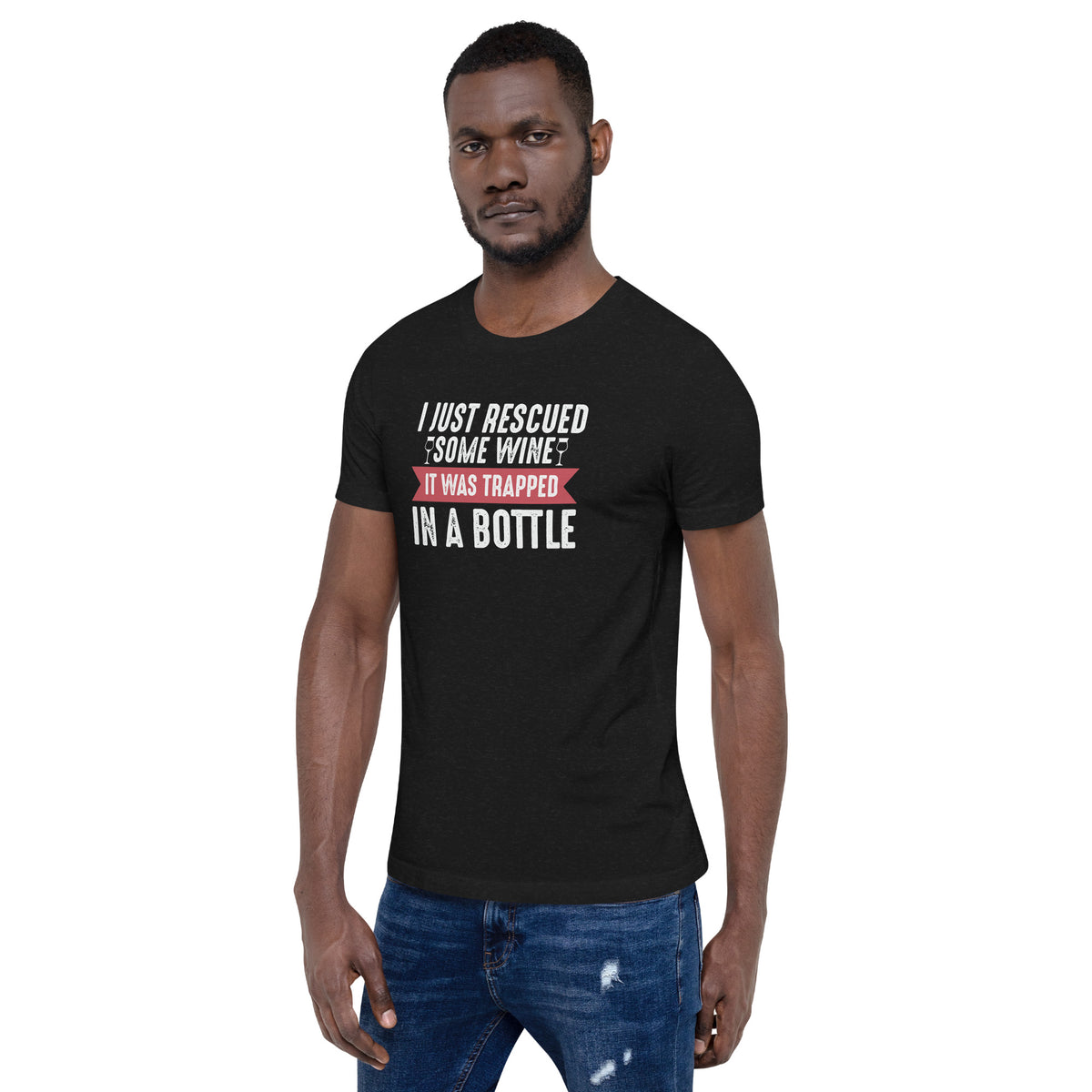 I just rescued some wine. It was trapped in a bottle. Unisex t-shirt