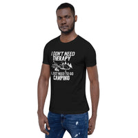 Load image into Gallery viewer, I don&#39;t need therapy, I just need to go camping, Unisex t-shirt
