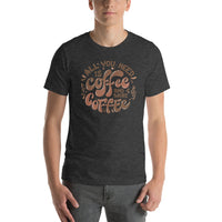 Load image into Gallery viewer, All you need is coffee and more coffee, Unisex t-shirt
