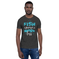 Load image into Gallery viewer, Fish more, work less, Unisex t-shirt
