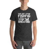 Load image into Gallery viewer, The day I stop fishing is the day I stop breathing, Unisex t-shirt
