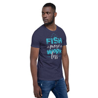 Load image into Gallery viewer, Fish more, work less, Unisex t-shirt
