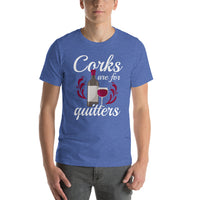 Load image into Gallery viewer, Corks are for quitters, Unisex t-shirt
