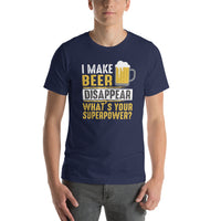 Load image into Gallery viewer, I make beer disappear, what&#39;s your superpower? Unisex t-shirt
