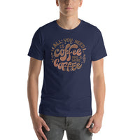 Load image into Gallery viewer, All you need is coffee and more coffee, Unisex t-shirt
