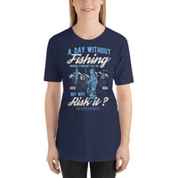 Load image into Gallery viewer, A day without fishing probably wouldn’t kill me, but why risk it? Unisex t-shirt

