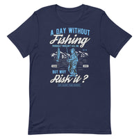 Load image into Gallery viewer, A day without fishing probably wouldn’t kill me, but why risk it? Unisex t-shirt
