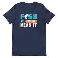 Load image into Gallery viewer, Fish like you mean it, Unisex t-shirt
