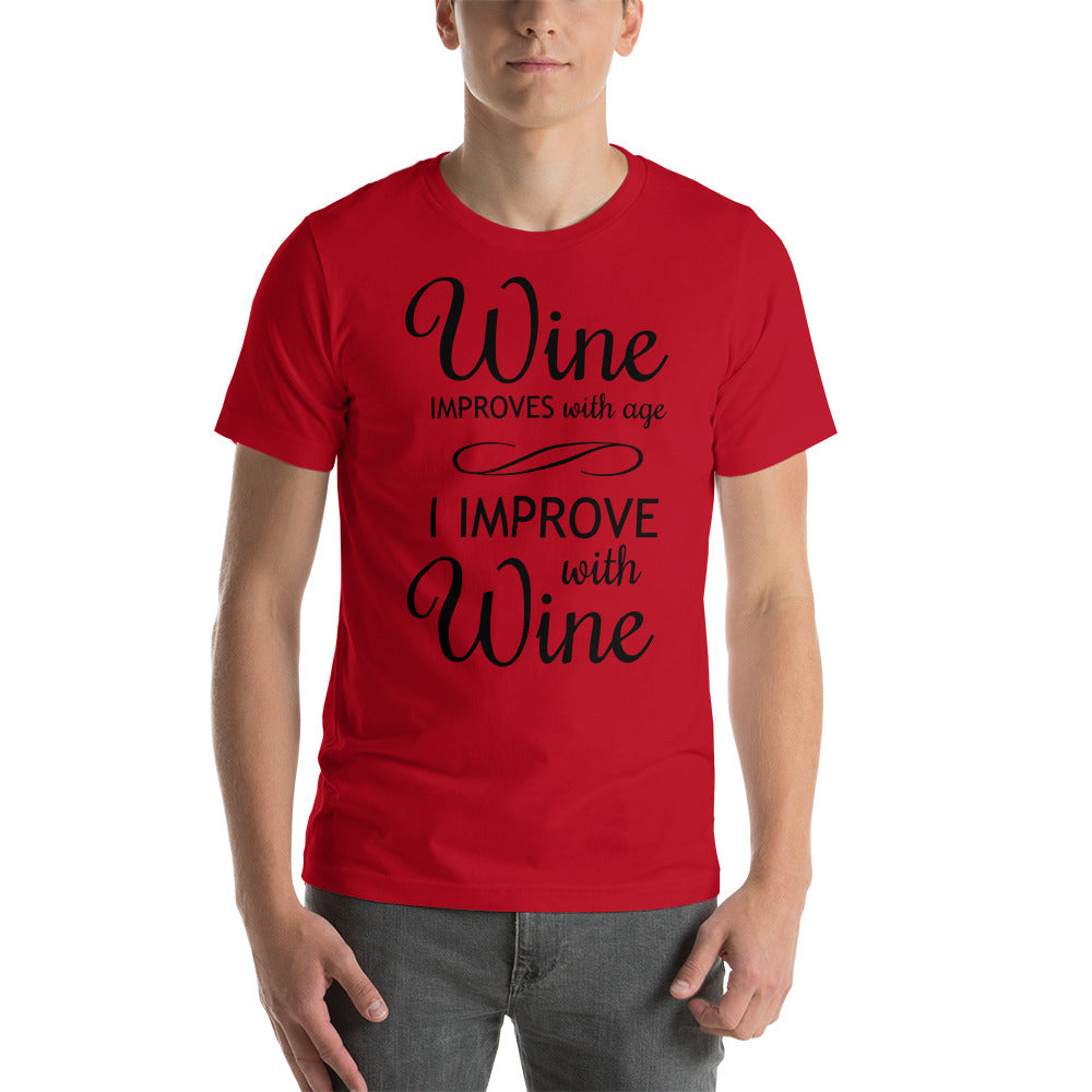 Wine improves with age, I improve with wine, Unisex t-shirt