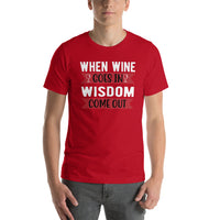 Load image into Gallery viewer, When wine goes in, wisdom comes out, Unisex t-shirt
