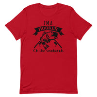 Load image into Gallery viewer, I&#39;m a hooker on weekends, Unisex t-shirt
