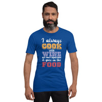 Load image into Gallery viewer, I always cook with wine, Unisex t-shirt
