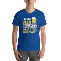 Load image into Gallery viewer, I make beer disappear, what&#39;s your superpower? Unisex t-shirt
