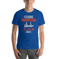 Load image into Gallery viewer, Fishing every day keeps the Doctor away, Unisex t-shirt
