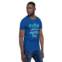 Load image into Gallery viewer, Fish more, work less, Unisex t-shirt
