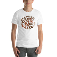 Load image into Gallery viewer, All you need is coffee and more coffee, Unisex t-shirt
