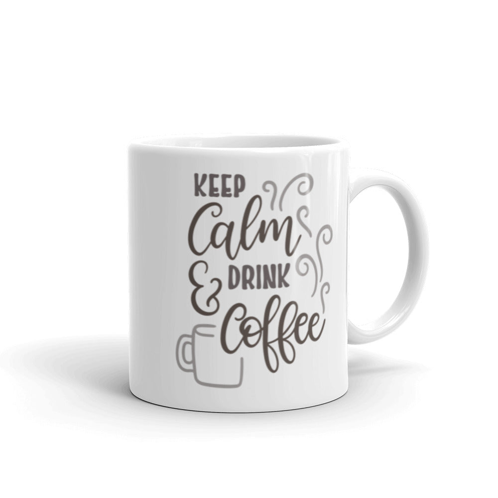 Keep calm & drink coffee, White glossy mug