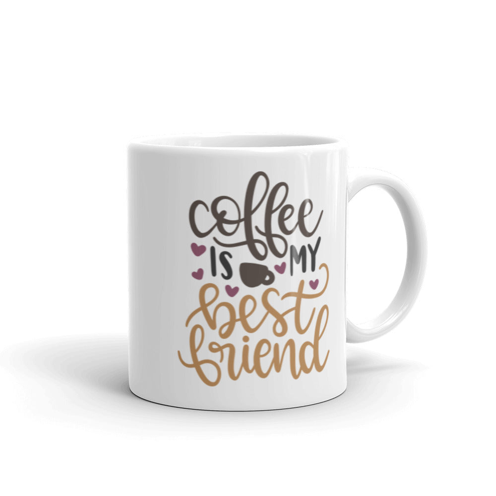 Coffee is my best friend, White glossy mug