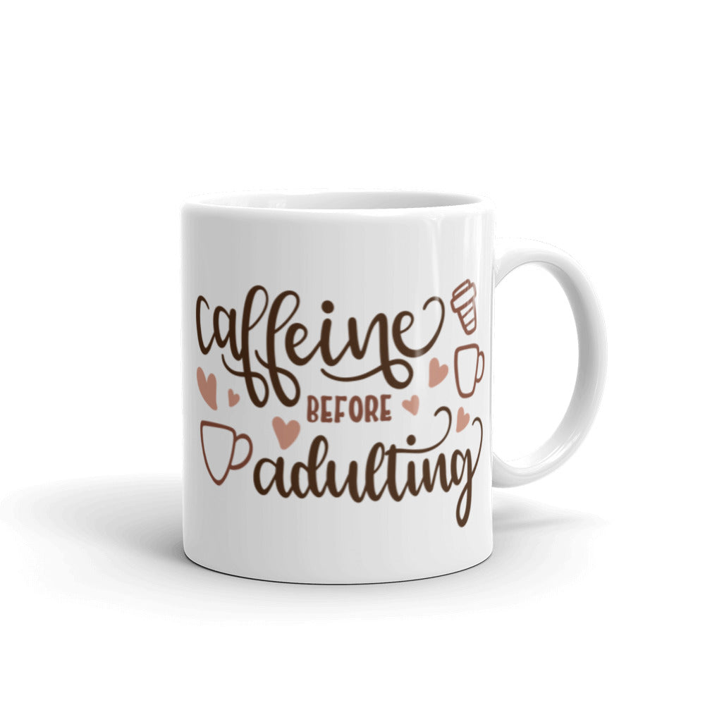 Caffeine before adulting, White glossy mug