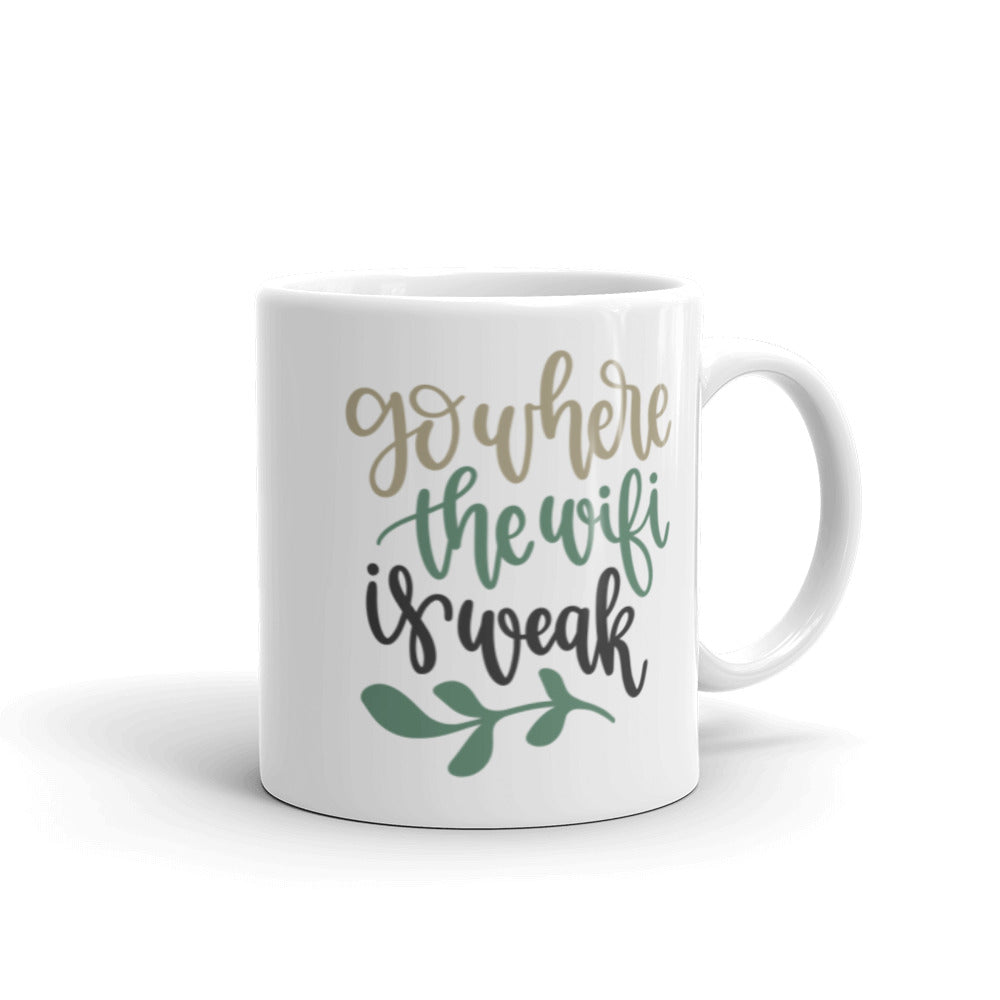 Go where the Wi-Fi is weak, White glossy mug