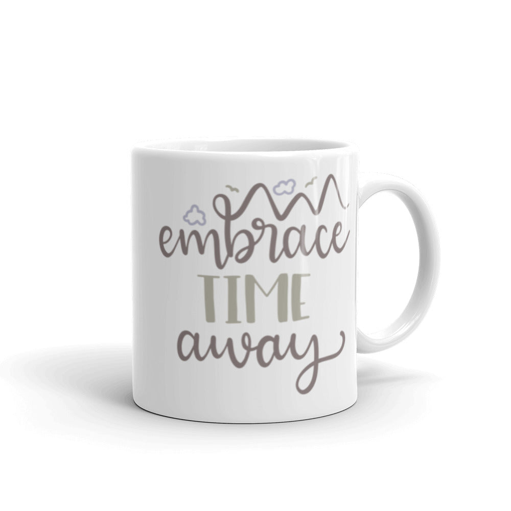 Embrace Time Away, White glossy mug