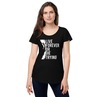 Load image into Gallery viewer, Live forever or die trying, Women’s round neck tee
