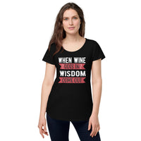 Load image into Gallery viewer, When wine goes in, wisdom comes out, Women’s round neck tee
