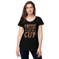 Load image into Gallery viewer, Coffee, all the goodness of life in a cup, Women’s round neck tee

