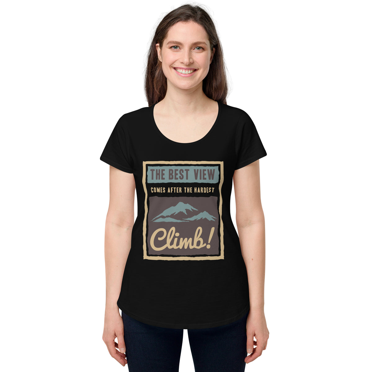 The best view comes after the hardest climb, Women’s round neck tee