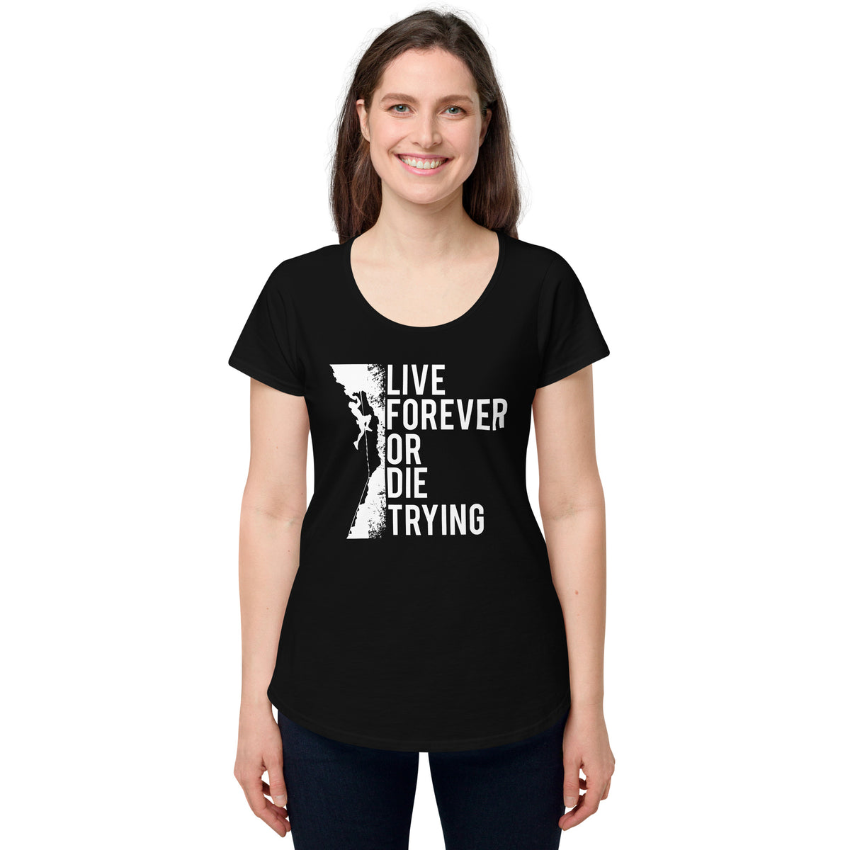 Live forever or die trying, Women’s round neck tee