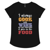 Load image into Gallery viewer, I always cook with wine, Women’s round neck tee
