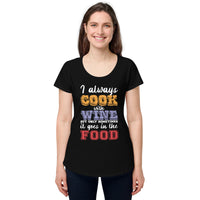 Load image into Gallery viewer, I always cook with wine, Women’s round neck tee
